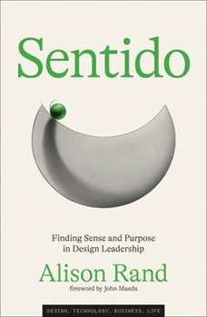 Hardcover Sentido: Finding Sense and Purpose in Design Leadership Book