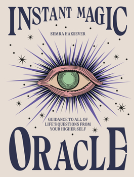 Hardcover Instant Magic Oracle: Guidance to All of Life's Questions from Your Higher Self Book