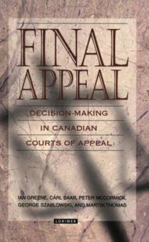 Paperback Final Appeal: Decision-Making in Canadian Courts of Appeal Book
