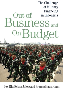 Paperback Out of Business and On Budget: The Challenge of Military Financing in Indonesia Book