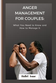 Paperback Anger Management for Couples: What You Need to Know and How to Manage It Book