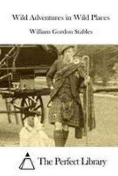 Paperback Wild Adventures in Wild Places Book