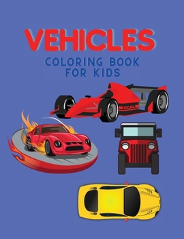 Vehicle Coloring book: Coloring book for kids.