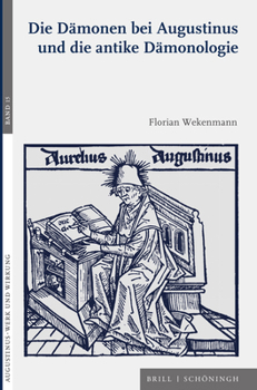 Paperback Die Dämonen Bei Augustinus Und Die Antike Dämonologie [German] Book