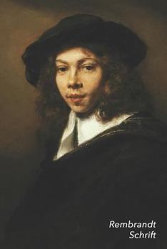 Rembrandt Schrift: Portret van een jonge man | Ideaal Voor School, Studie, Recepten of Wachtwoorden | Stijlvol Notitieboek voor Aantekeningen | Artistiek Dagboek (Dutch Edition)