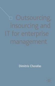 Hardcover Outsourcing Insourcing and It for Enterprise Management: Business Opportunity Analysis Book