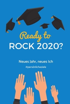 READY TO ROCK 2020? NEUES JAHR, NEUES ICH #PERSÖNLICHEZIELE: A4 Notizbuch KARIERT für gute Vorsätze 2020 | Erfolg | Selbstverwirklichung | ... | Eintragbuch zum Ausfüllen (German Edition)