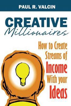 Paperback Creative Millionaires: How to Create Streams of Income with Your Ideas Book