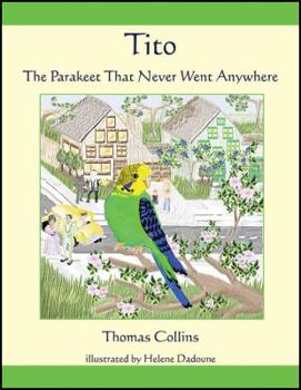 Paperback Tito the Parakeet That Never Went Anywhere Book