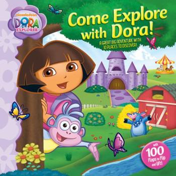 Hardcover Come Explore with Dora!: A Great Big Adventure with 10 Places to Discover!. [By Ellie Seiss Book