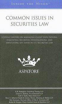 Paperback Common Issues in Securities Law: Leading Lawyers on Managing Client Expectations, Evaluating Securities Investigations, and Identifying Key Issues in U.S. Securities Law (Inside the Minds) Book