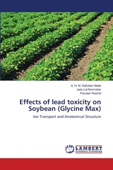 Paperback Effects of lead toxicity on Soybean (Glycine Max) Book