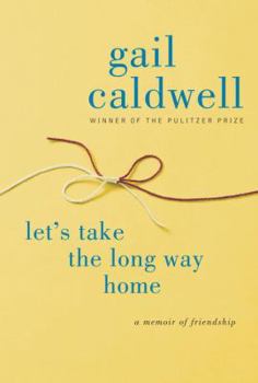 Hardcover Let's Take the Long Way Home: A Memoir of Friendship Book