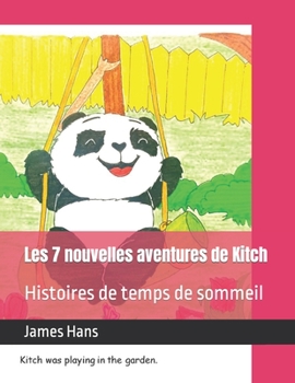 Paperback Les 7 nouvelles aventures de Kitch: Histoires de temps de sommeil [French] Book