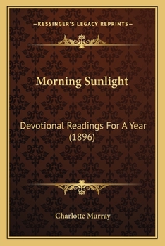 Paperback Morning Sunlight: Devotional Readings For A Year (1896) Book