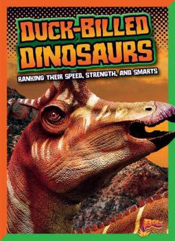 Paperback Duck-Billed Dinosaurs: Ranking Their Speed, Strength, and Smarts Book