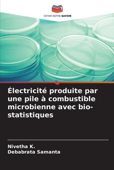 Paperback Électricité produite par une pile à combustible microbienne avec bio-statistiques [French] Book