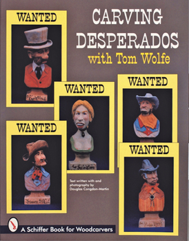 Paperback Carving Desperados with Tom Wolfe Book