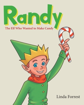 Paperback Randy: The Elf Who Wanted to Make Candy Book