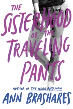 The Sisterhood of the Traveling Pants - Book #1 of the Sisterhood
