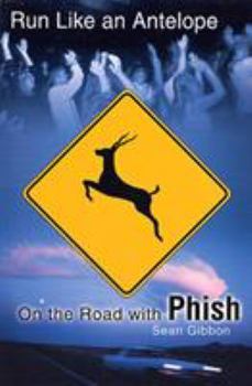 Paperback Run Like an Antelope: On the Road with Phish Book