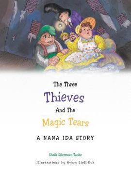 Paperback The Three Thieves and the Magic Tears: A Nana Ida Story Book