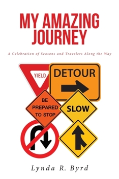 Paperback My Amazing Journey: A Celebration of Seasons and Travelers along the Way Book