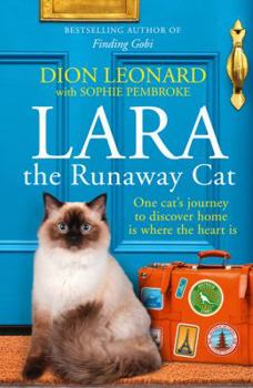 Hardcover Lara The Runaway Cat: How One Cat Travelled the World to Discover Home is Where the Heart is Book