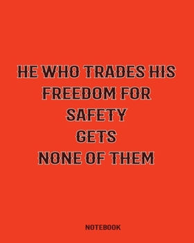 Paperback He Who Trades His Freedom For Safety Gets None of Them College Ruled Notebook Book