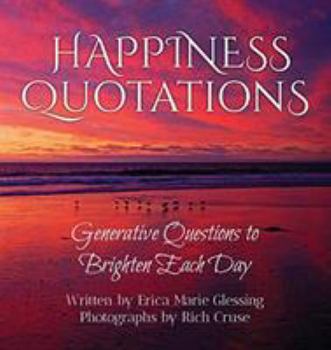 Hardcover Happiness Quotations: Generative Questions to Brighten Each Day Book