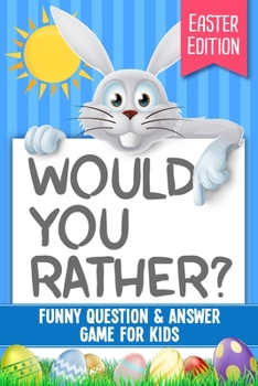Paperback Would You Rather? Easter Edition: Funny Question & Answer Game For Kids Book
