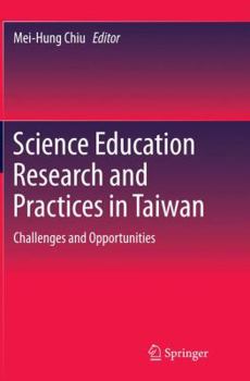 Paperback Science Education Research and Practices in Taiwan: Challenges and Opportunities Book