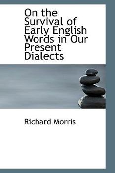 Paperback On the Survival of Early English Words in Our Present Dialects Book