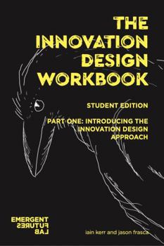 Paperback The Innovation Design Workbook: Student Edition Part One Book