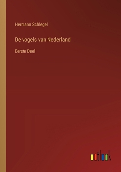 Paperback De vogels van Nederland: Eerste Deel [Dutch] Book