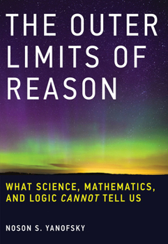 Paperback The Outer Limits of Reason: What Science, Mathematics, and Logic Cannot Tell Us Book