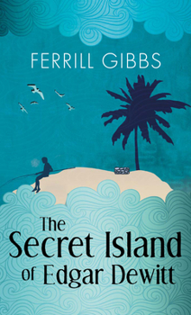 Paperback The Secret Island of Edgar Dewitt Book