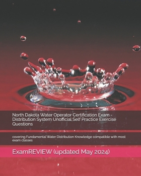 Paperback North Dakota Water Operator Certification Exam - Distribution System Unofficial Self Practice Exercise Questions: covering Fundamental Water Distribut Book