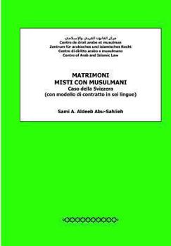 Paperback Matrimoni misti con musulmani: Caso della Svizzera (con modello di contratto in sei lingue) [Italian] Book