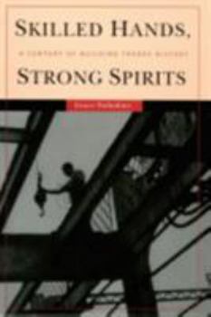 Paperback Skilled Hands, Strong Spirits: A Century of Building Trades History Book