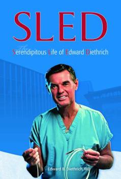 Hardcover Sled: The Serendipitous Life of Edward Diethrich Book