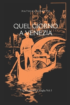 Quel Giorno A Venezia (Tra Il Sogno E La Veglia) (Italian Edition)