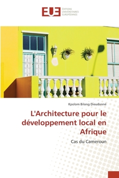 Paperback L'Architecture pour le développement local en Afrique [French] Book