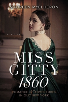 Paperback Miss Gitty 1860: Romance and Adventures in Old New York Book