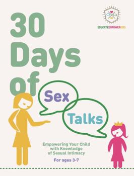 Paperback 30 Days of Sex Talks for Ages 3-7: Empowering Your Child with Knowledge of Sexual Intimacy: 2nd Edition (30 Days of Sex Talks from Educate and Empower Kids) Book