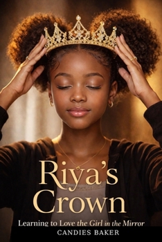 Paperback Riya's Crown: Learning to Love the Girl in the Mirror Book