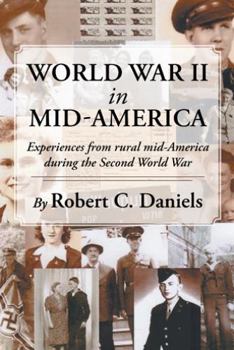 Paperback World War II in Mid-America: Experiences from rural mid-America during the Second World War Book