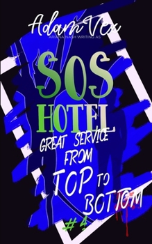 SOS Hotel: Great Service from Top to Bottom - Book #4 of the SOS Hotel