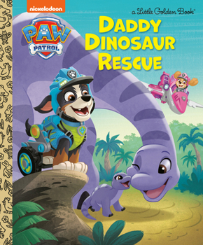 Hardcover Daddy Dinosaur Rescue (Paw Patrol) Book