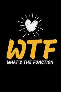 Paperback Wtf: What's The Function: Behavior Analyst Journal Gift For Board Certified Behavior Analysis BCBA Specialist, BCBA-D ABA B Book